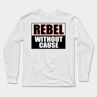 rebel without a cause Long Sleeve T-Shirt